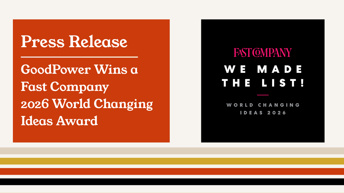Fast Changing GoodPower Wins a Fast Company World Changing Ideas Award