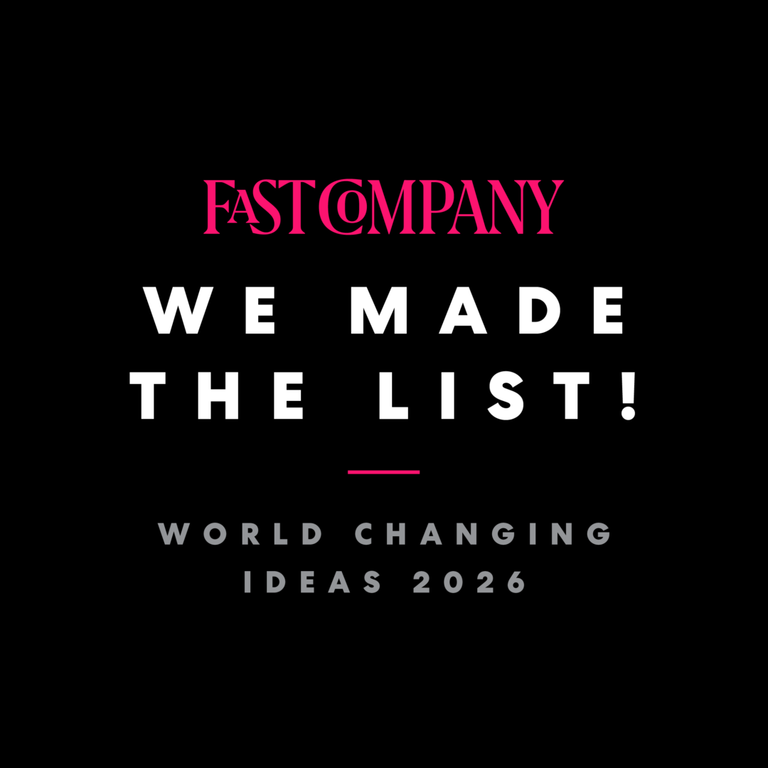 Black graphic with Fast Company logo at the top. Below it in all caps is "We Made The List" with World Changing Ideas 2026 below it.